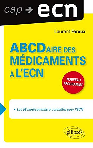 ABCDaire des médicaments à l'ECN : les 58 médicaments à connaître pour l'ECN : nouveau programme