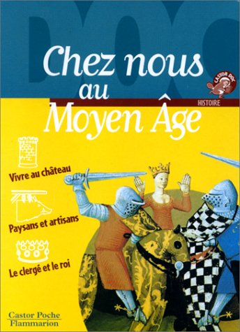 Chez nous au Moyen Age