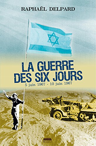 la guerre des 6 jours : la victoire et le poison
