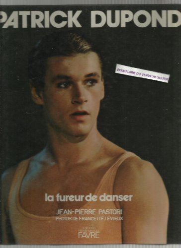 patrick dupond : la fureur de danser