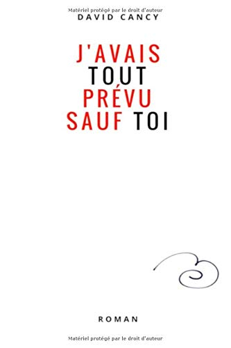 J'avais tout prévu sauf toi