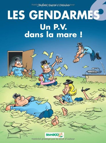 Les gendarmes. Vol. 6. Un PV dans la mare !