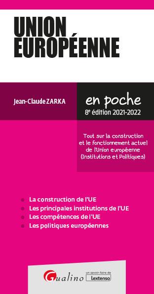 Union européenne : tout sur la construction et le fonctionnement actuel de l'Union européenne (insti