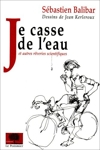 Je casse de l'eau : et autres rêveries scientifiques