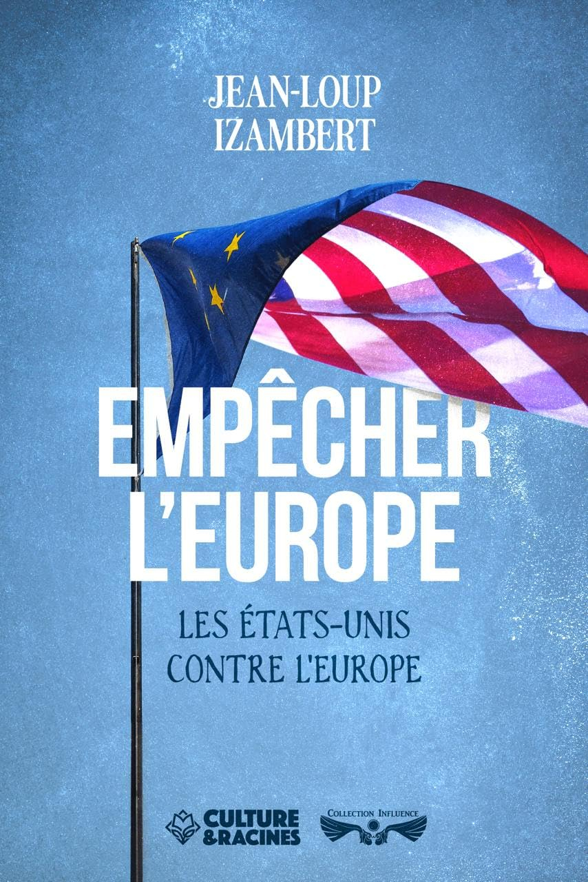 Empêcher l'Europe : les Etats-Unis contre l'Europe