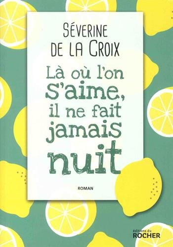 Là où l'on s'aime, il ne fait jamais nuit