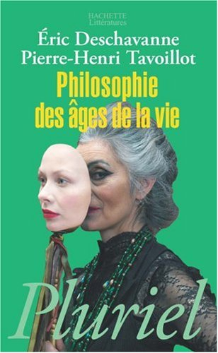 Philosophie des âges de la vie : pourquoi grandir ? Pourquoi vieillir ?