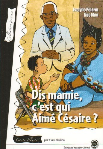 Dis mamie, c'est qui Aimé Césaire ?