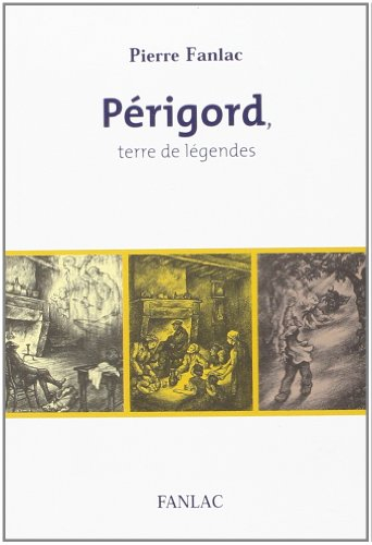 Périgord, terre de légendes