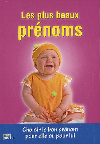 Les plus beaux prénoms : choisir le bon prénom pour elle ou pour lui