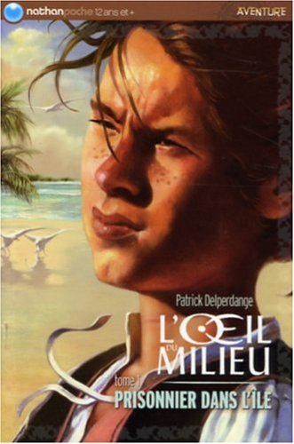 L'oeil du milieu. Vol. 1. Prisonnier dans l'île