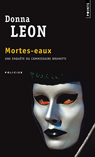 Une enquête du commissaire Brunetti. Mortes-eaux