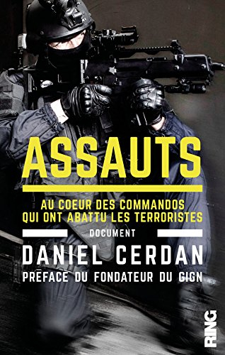 assauts - au coeur des commandos qui ont abattu les terroristes