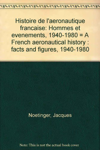 Histoire de l'aéronautique française : hommes et événements, 1940-1980