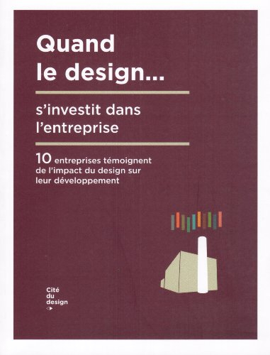 Quand le design... s'investit dans l'entreprise : 10 entreprises témoignent de l'impact du design su