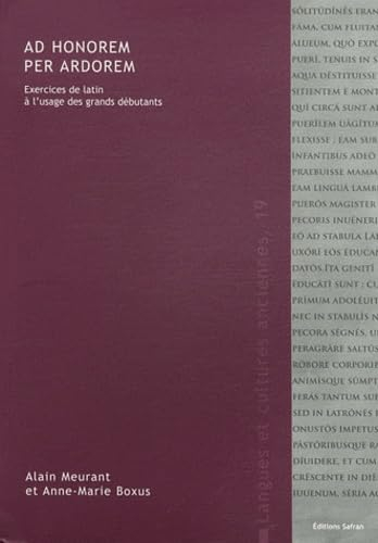 Ad honorem per ardorem : exercices de latin à l'usage des grands débutants