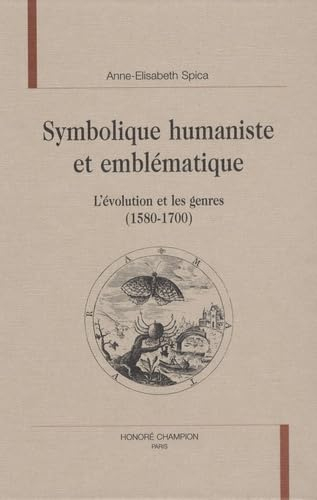 Symbolique humaniste et emblématique : l'évolution et les genres (1580-1700)