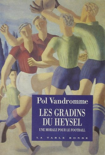 Les gradins du Heysel : une morale pour le football