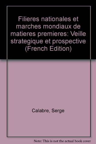 Filières nationales et marchés mondiaux de matières premières : veille stratégique et prospective