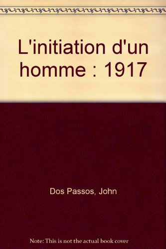 L'initiation d'un homme : 1917