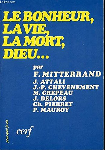 Le Bonheur, la vie, la mort, Dieu...