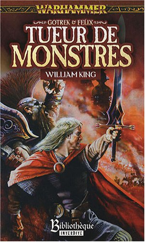 Gotrek et Felix. Vol. 5. Tueur de monstres