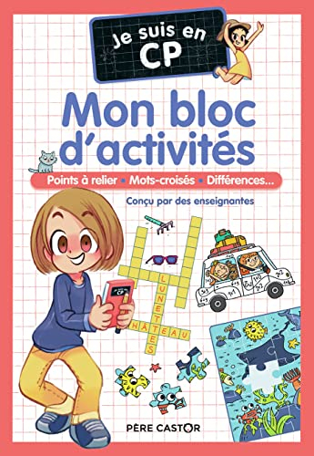 Je suis en CP : mon bloc d'activités : points à relier, mots-croisés, différences...