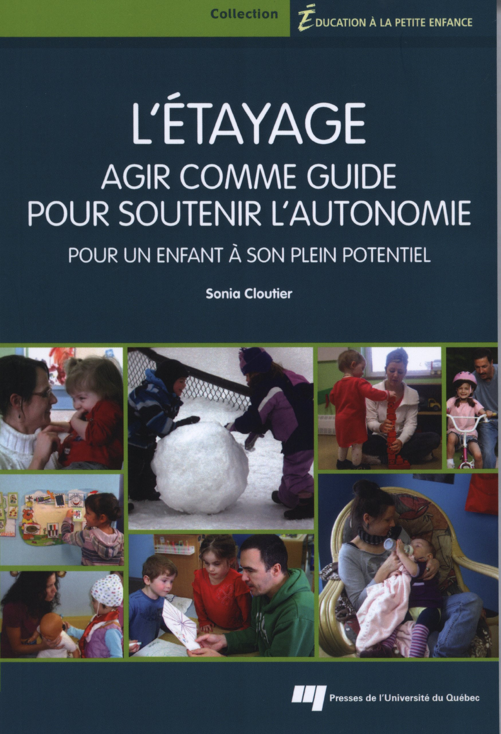 L'étayage : agir comme guide pour soutenir l'autonomie : pour un enfant à son plein potentiel