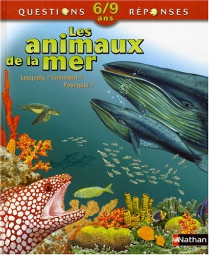 Les animaux de la mer : Lesquels ? Comment ? Pourquoi ?