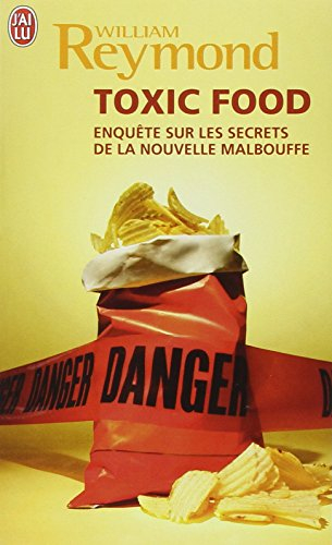 Toxic food : enquête sur les secrets de la nouvelle malbouffe