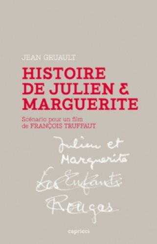 Histoire de Julien & Marguerite : scénario pour un film de François Truffaut