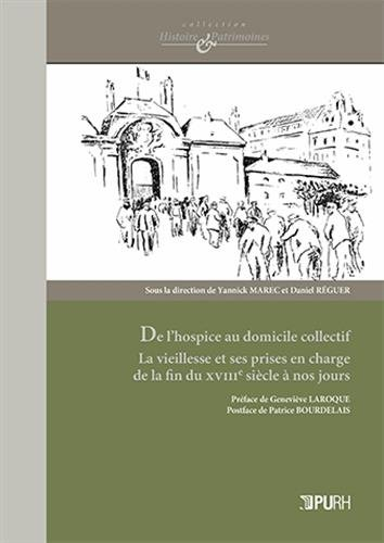 De l'hospice au domicile collectif : la vieillesse et ses prises en charge, de la fin du XVIIIe sièc