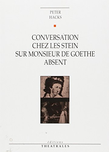 Conversation chez les Stein sur monsieur de Goethe absent