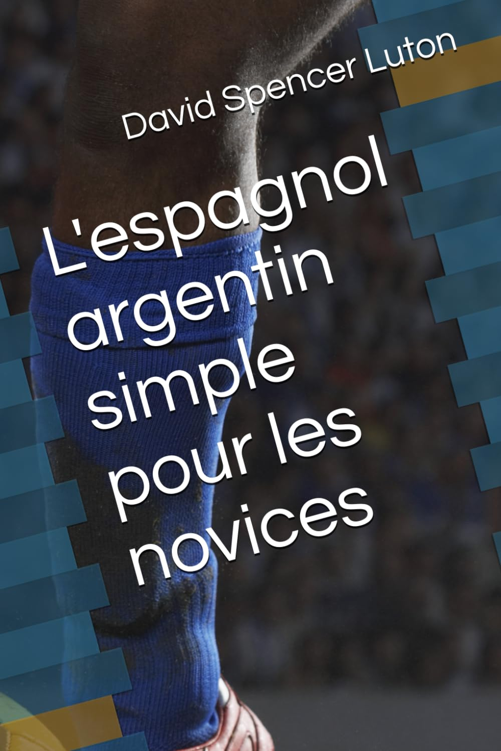 L'espagnol argentin simple pour les novices