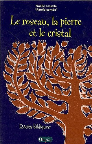Le roseau, la pierre et le cristal : récits bibliques