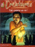 Créatures. Vol. 3. Fait comme un rat !