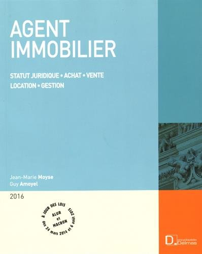 Agent immobilier 2016 : statut juridique, achat, vente, location, gestion