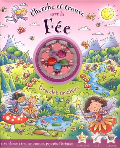 Cherche et trouve avec la fée : bracelet magique : 1.001 choses à trouver dans des paysages féerique