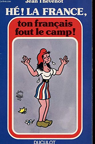 hé, la france, ton français fout le camp