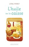 L'huile ou la caisse: Roman rock'n'rural