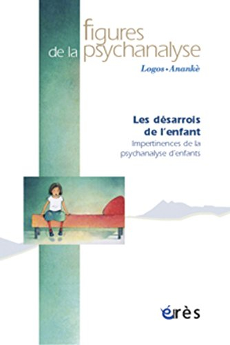 Figures de la psychanalyse, n° 14. Les désarrois de l'enfant : impertinences de la psychanalyse d'en