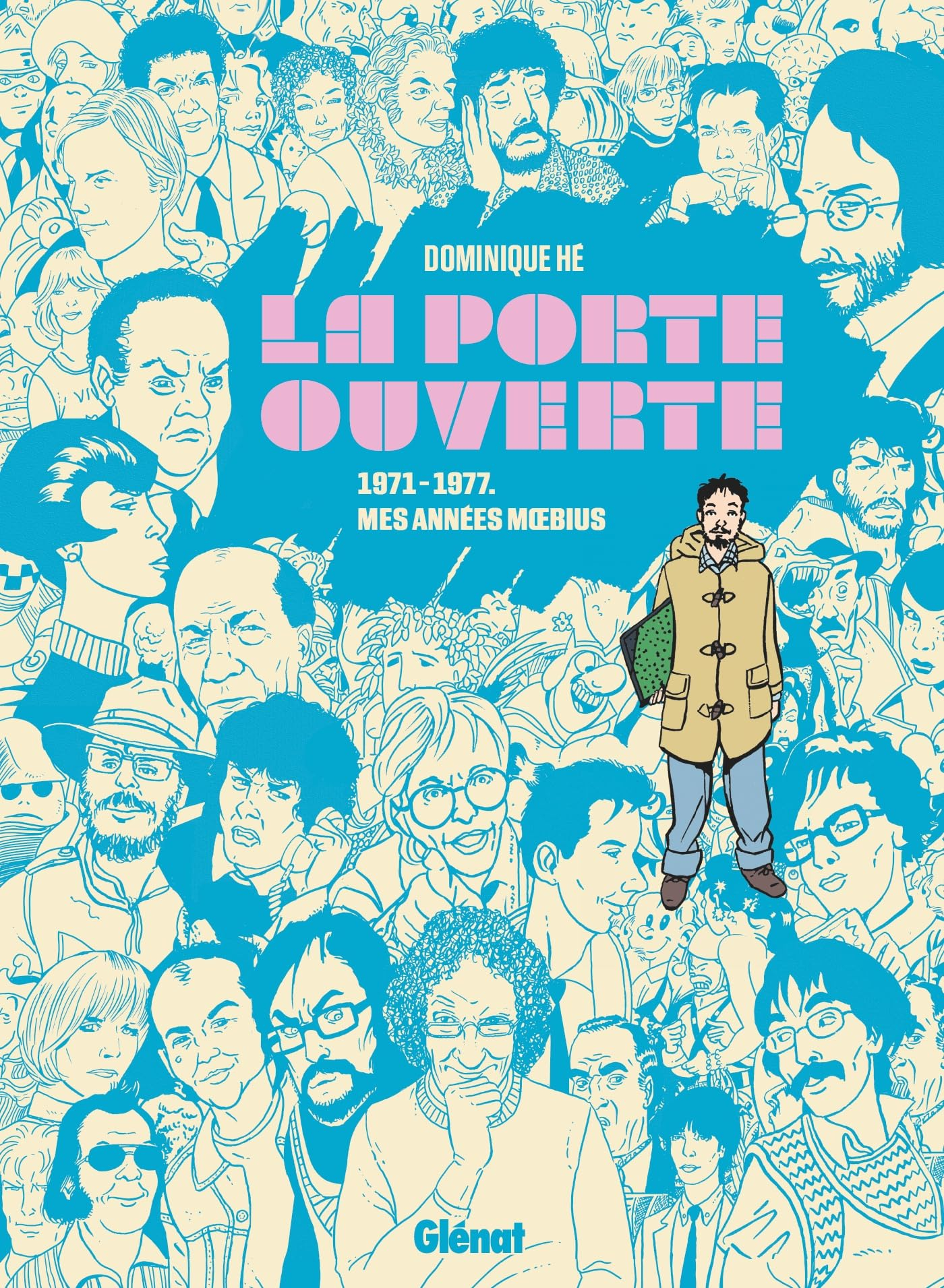 La porte ouverte : 1971-1977 : mes années Moebius