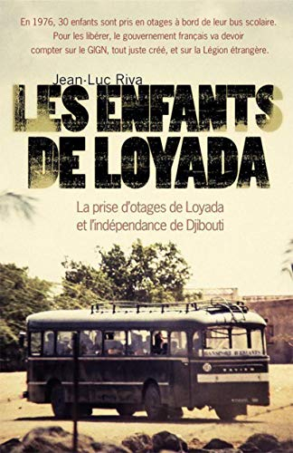 Les enfants de Loyada : la prise d'otages de Loyada et l'indépendance de Djibouti