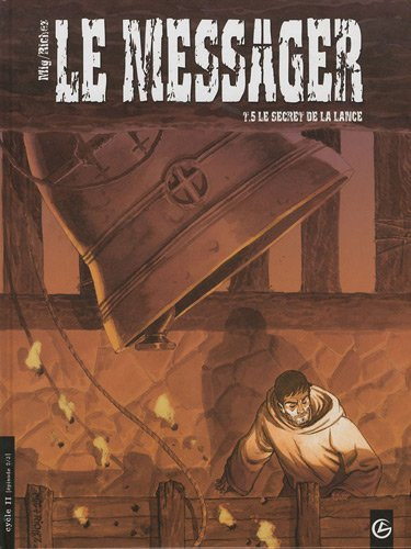 Le messager. Vol. 5. Le secret de la lance