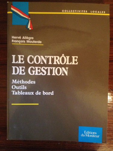 Le Contrôle de gestion des collectivités locales : méthodes, outils, tableaux de bord