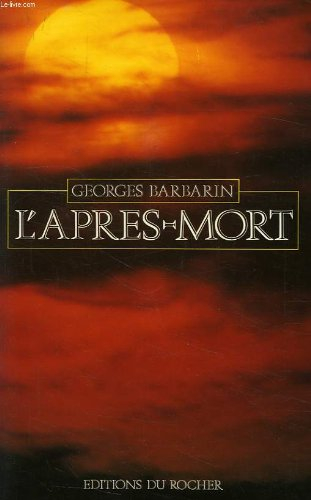 L'Après-mort : le grand problème de l'au-delà