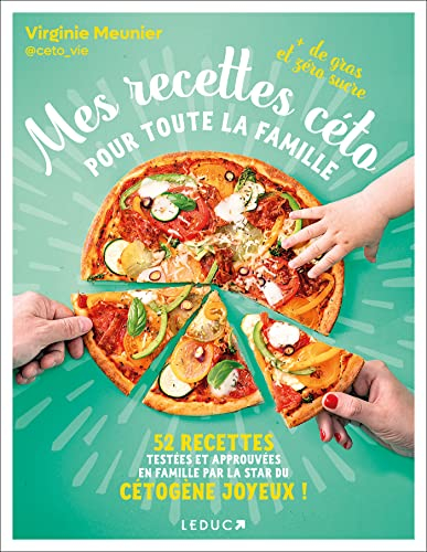 Mes recettes céto pour toute la famille : + de gras et zéro sucre