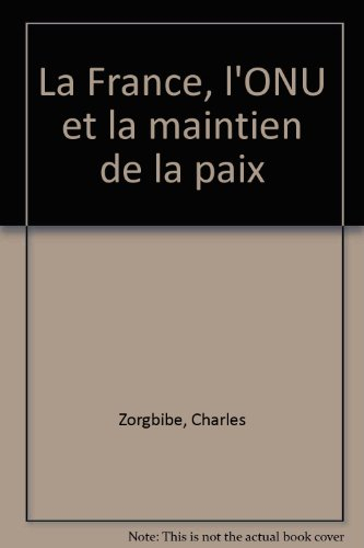 La France, l'ONU et le maintien de la paix