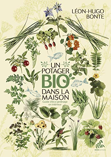 Un potager bio dans la maison : guide d'éco-jardinage en intérieur