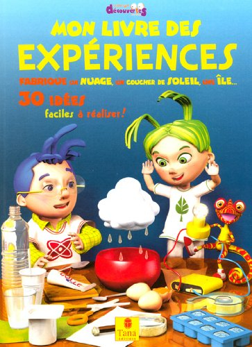 Mon livre des expériences : 300 idées faciles à réaliser